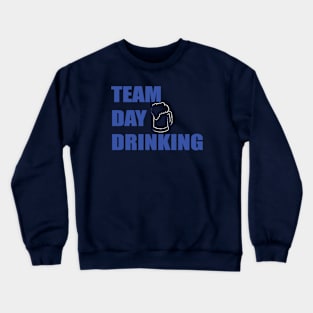 Team day drinking Crewneck Sweatshirt